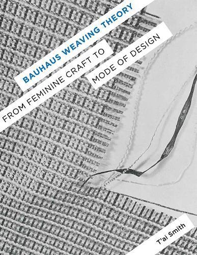 T’ai Smith Bauhaus Weaving Theory (Tascabile)