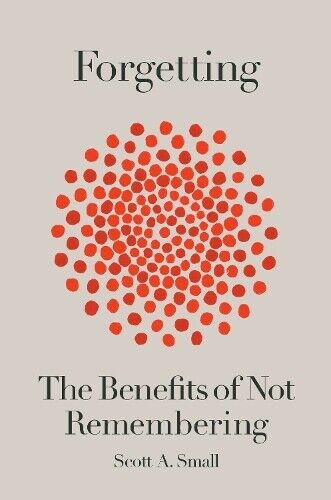 Scott A. Small Forgetting (Copertina rigida)