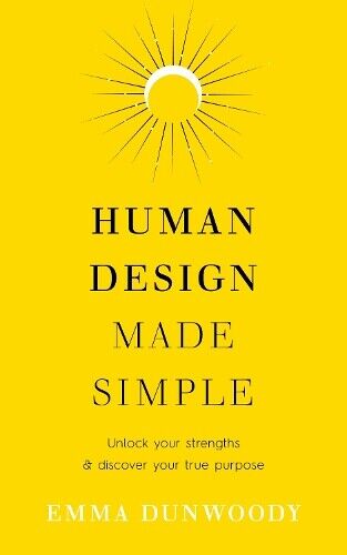 Emma Dunwoody Human Design Made Simple (Tascabile)