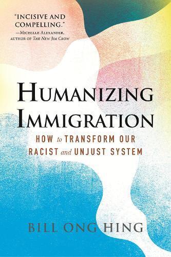 Bill Ong Hing Humanizing Immigration (Copertina rigida)