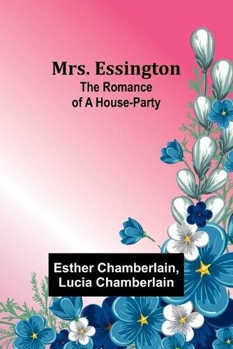 Esther Chamberlain Lucia Chamberlain Mrs. Essington (Tascabile)