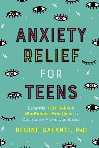 Regine  Galanti Anxiety Relief for Teens (Tascabile)