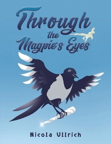 Nicola Ullrich Through the Magpie's Eyes (Tascabile)