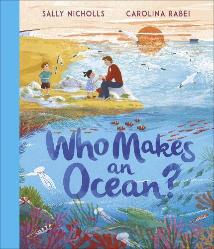 Sally Nicholls Who Makes an Ocean? (Copertina rigida) Who Makes...