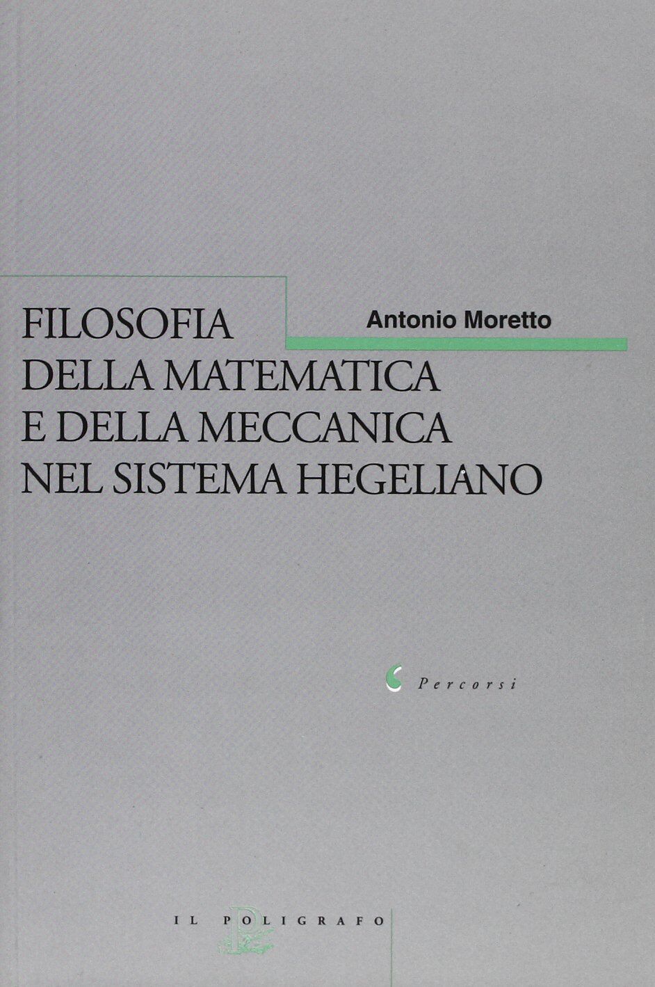 9788871154220 Filosofia della matematica e della meccanica nel sistema hegeliano
