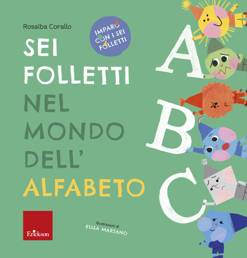 SEI FOLLETTI NEL MONDO DELL'ALFABETO. IMPARO CON I SEI FOLLETTI - CORALLO