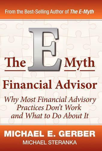 Michael Steranka Michael E Gerbe The E-Myth Financial Adviso (Copertina rigida)