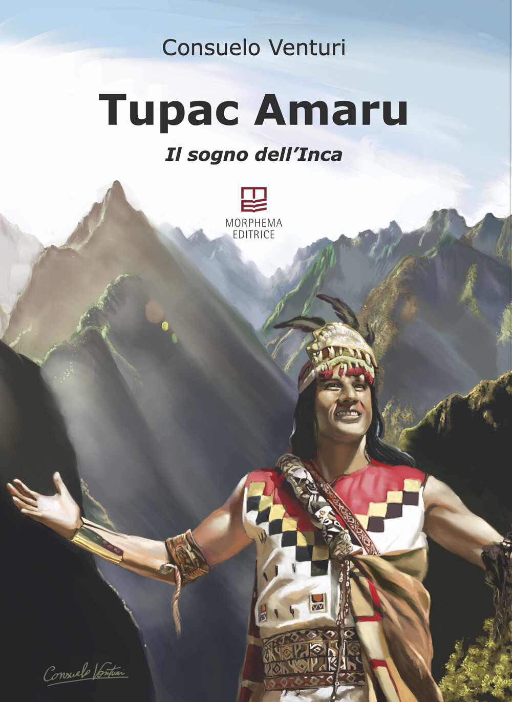 Tupac Amaru. Il sogno dell'Inca - Venturi Consuelo