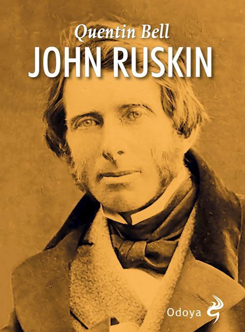 JOHN RUSKIN  - BELL QUENTIN - Odoya