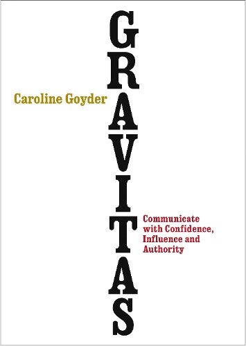 Caroline Goyder Gravitas (Tascabile)