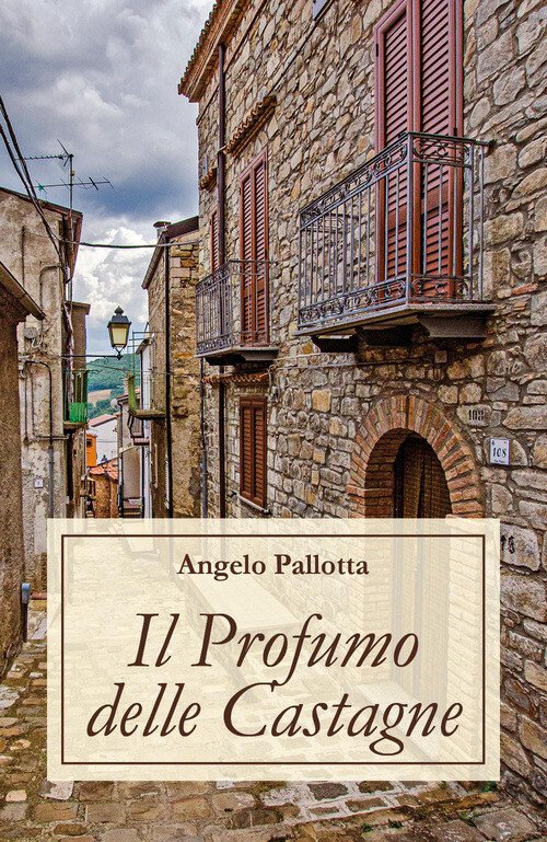 Profumo Delle Castagne - Angelo Pallotta - 2023