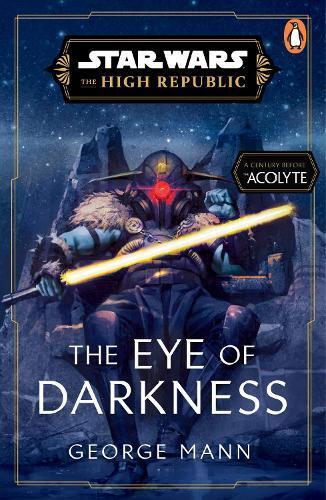 George Mann Star Wars: The Eye of Darkness (The High Republic) (Tascabile)