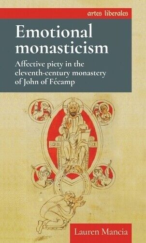 Lauren Mancia Emotional Monasticism (Tascabile) Artes Liberales