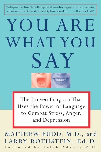 Matthew Budd, M.D. Larry Rothstein Patch Adams You Are What You Say (Tascabile)
