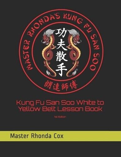 Rhonda Cox Kung Fu San Soo White to Yellow Belt Lesson Book (Tascabile)