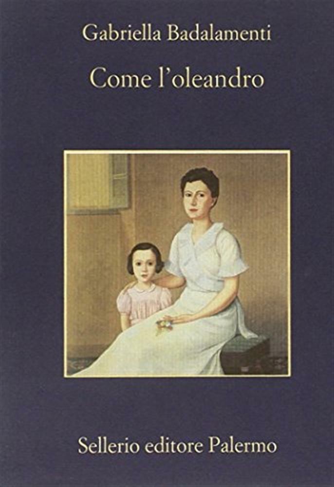 Come l'oleandro - Badalamenti Gabriella