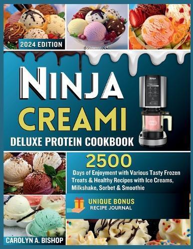 Carolyn A Bishop Ninja Creami Deluxe Protein Cookbook (Tascabile)