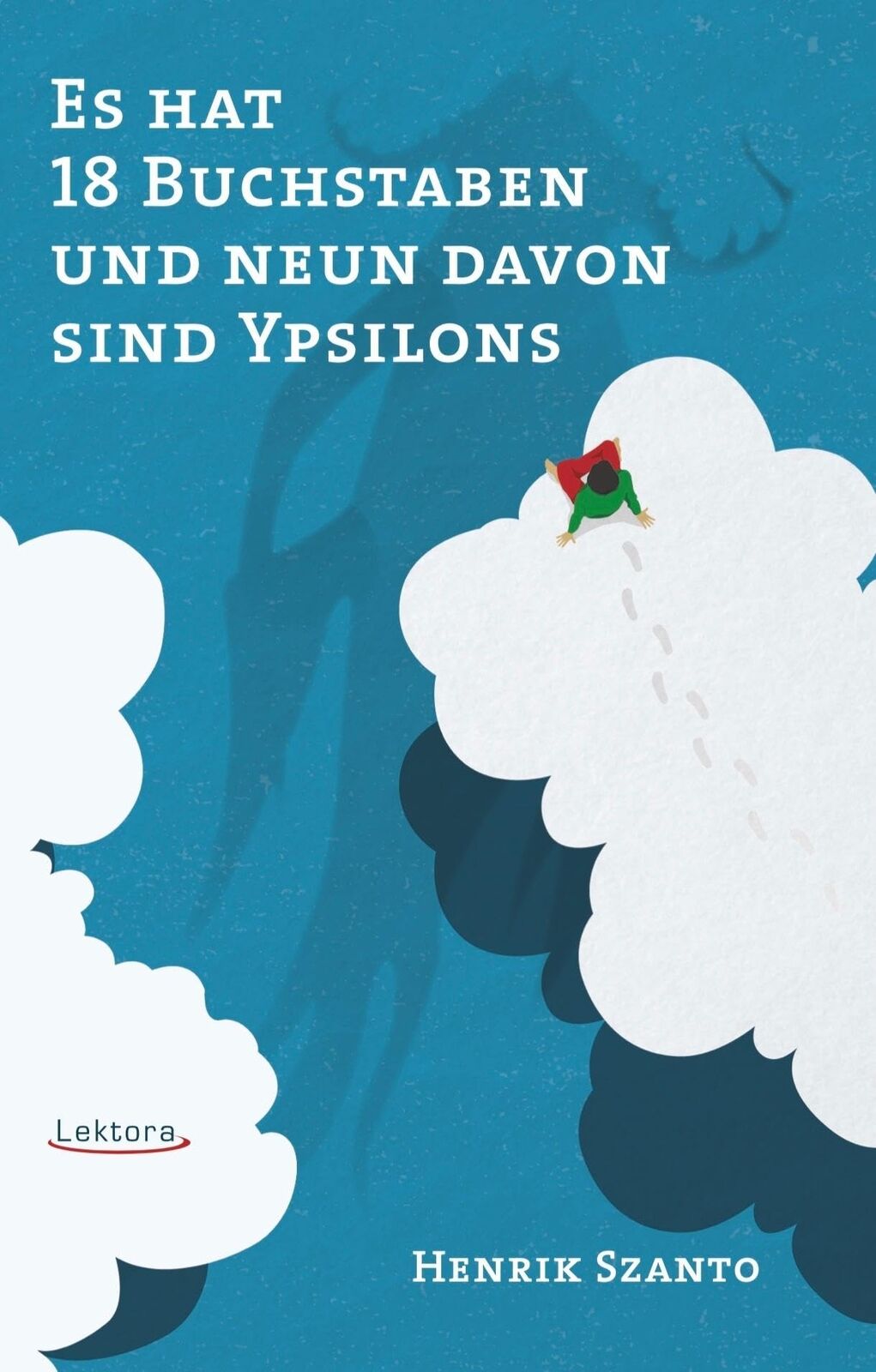 Henrik Szanto Es hat 18 Buchstaben und neun davon sind Ypsilo (Copertina rigida)