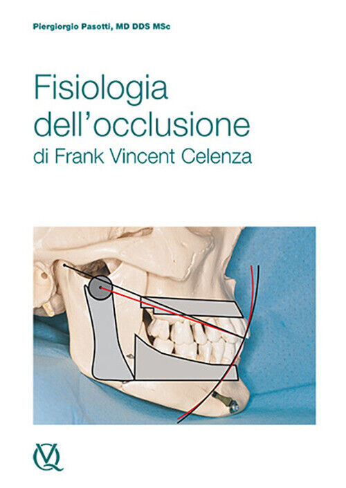 Fisiologia Dell’Occlusione Di Frank Vincent Celenza - Piergiorgio Pasotti - 2016