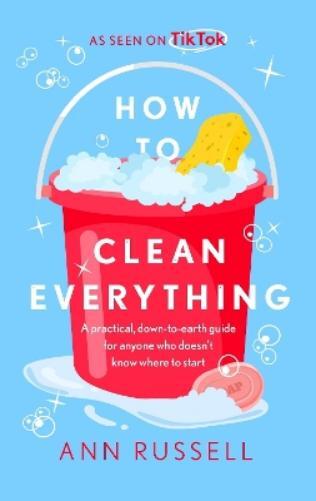 Ann Russell How to Clean Everything (Tascabile)