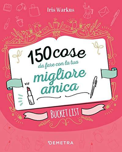 9788809983823 150 cose da fare con la tua migliore amica - Iris Warkus