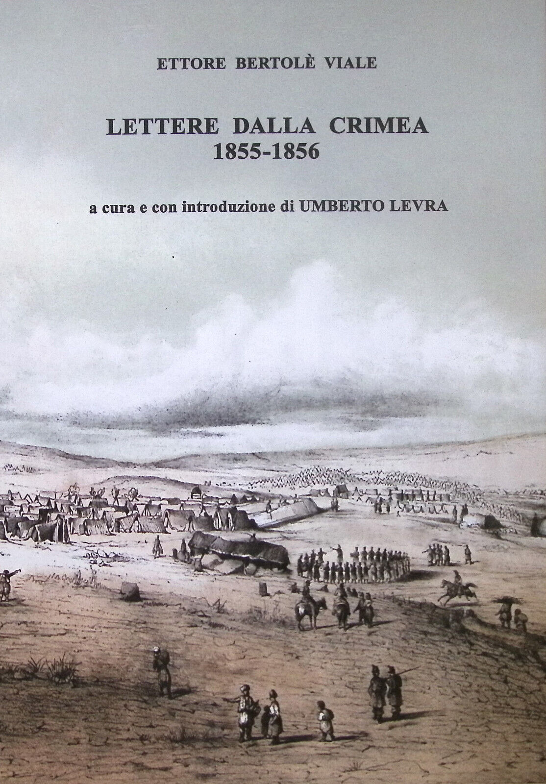 Lettere dalla Crimea 1855-1856 - Ettore Bertolè Viale, Carocci, 2006