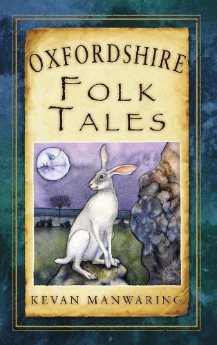 Kevan Manwaring Oxfordshire Folk Tales (Tascabile)