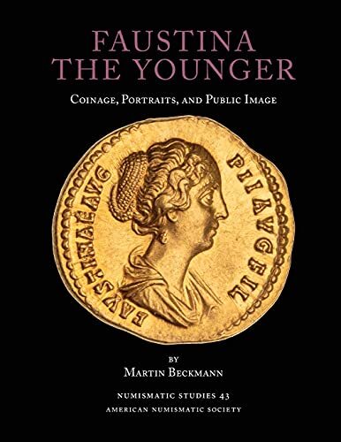 Martin Beckmann Faustina the Younger (Tascabile) Numismatic Studies