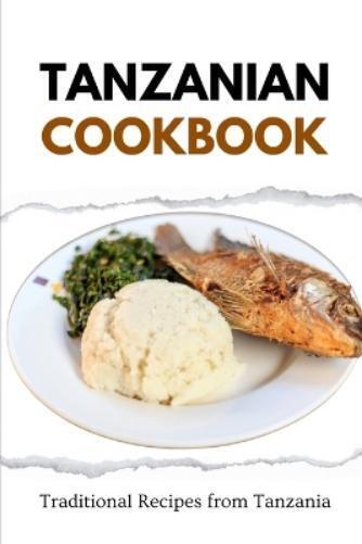 Liam Luxe Tanzanian Cookbook (Tascabile) African Food