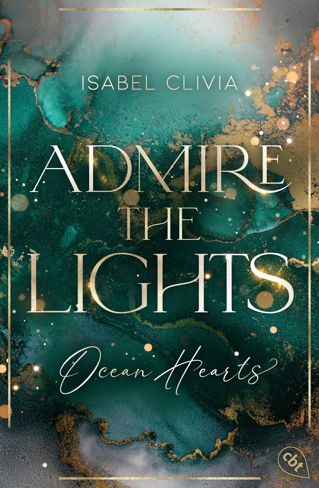 Isabel Clivia Ocean Hearts – Admire the Lights: Must Read: Die Forts (Tascabile)