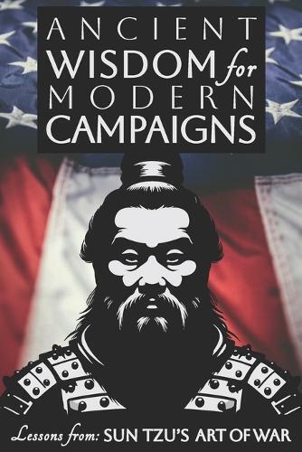 Caitlin Huxley Ancient Wisdom for Modern Campaigns (Tascabile)