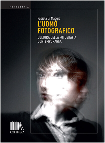 L'Uomo Fotografico. Cultura della Fotografia Contemporanea - [emuse]