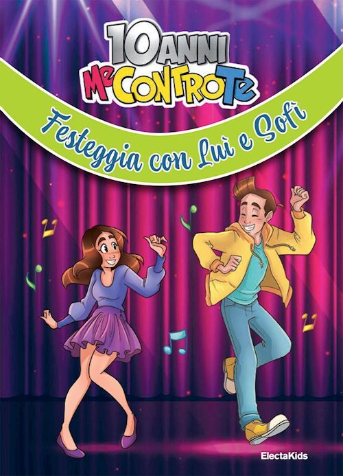 10 ANNI ME CONTRO TE. FESTEGGIA CON LUI' E SOFI'  - ME CONTRO TE - MONDADORI