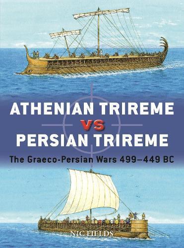Nic Fields Athenian Trireme vs Persian Trireme (Tascabile) Duel