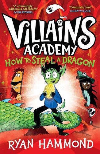 Ryan Hammond How To Steal a Dragon (Tascabile) Villains Academy