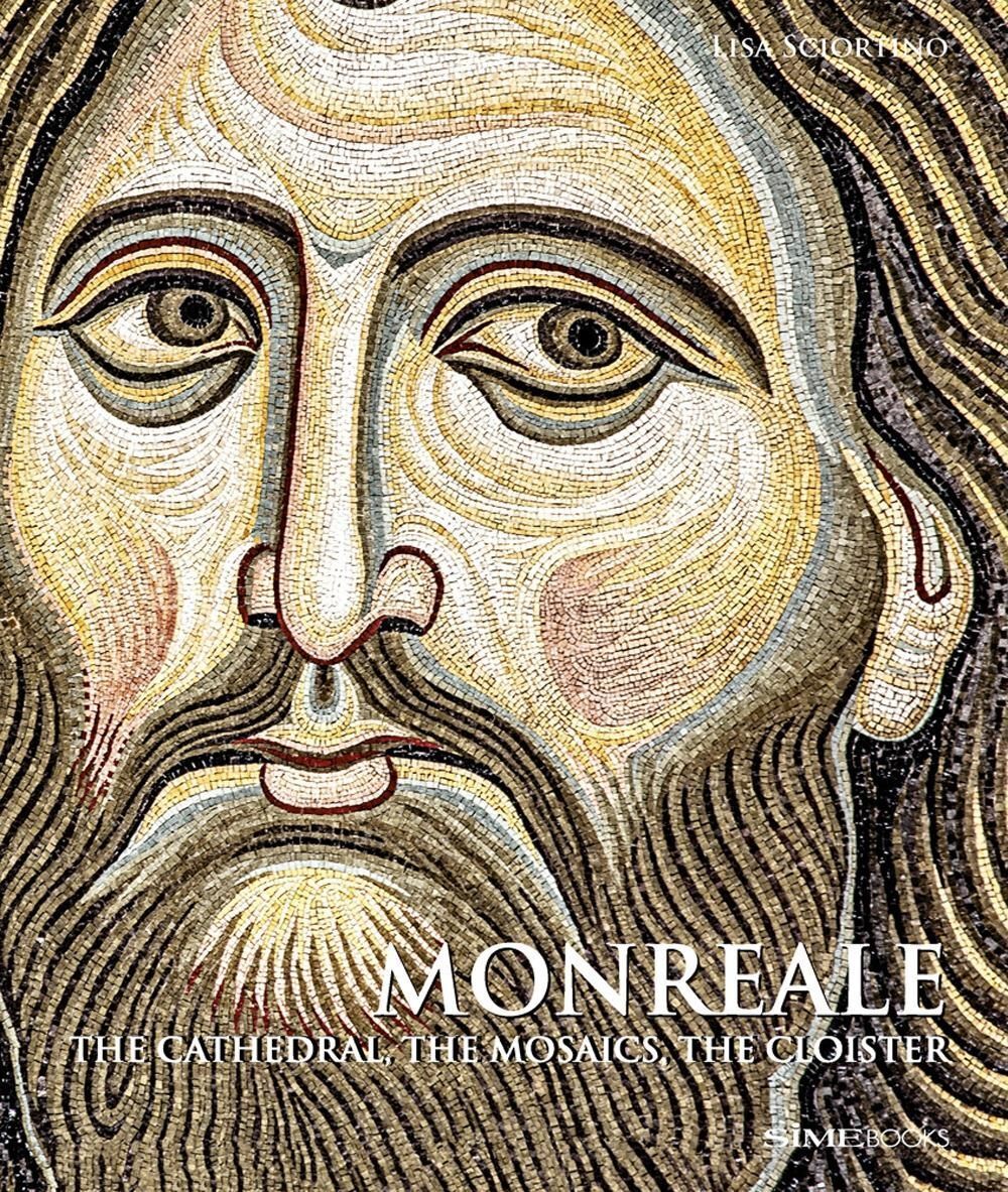 Libri Lisa Sciortino - Monreale. The Cathedral, The Mosaics, The Cloister