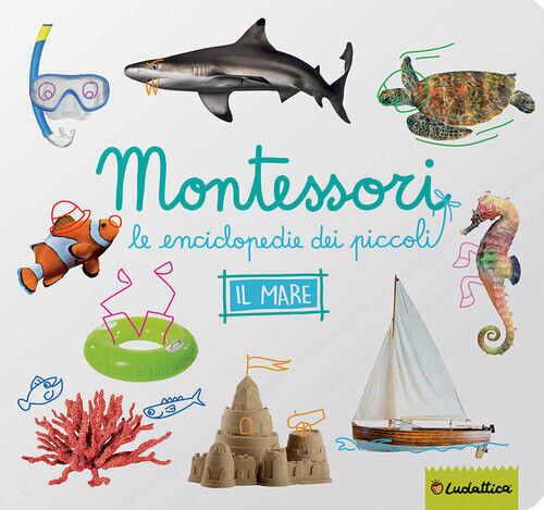 Mare. Montessori. Le Enciclopedie Dei Piccoli -  - 2022