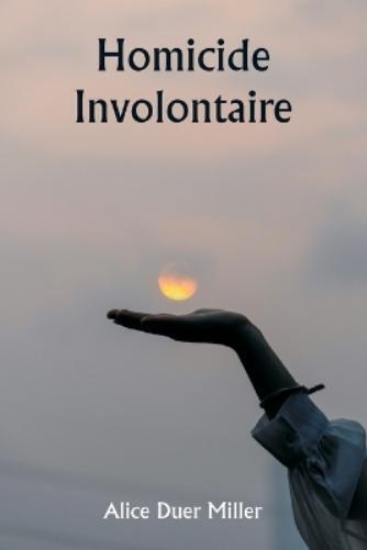 Alice Duer Miller Homicide involontaire (Tascabile)