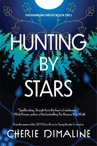 Cherie Dimaline Hunting by Stars (Tascabile) Marrow Thieves Trilogy
