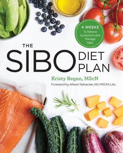 Kristy Regan Allison Siebecker ND, MSOM, LAc The SIBO Diet Plan (Tascabile)