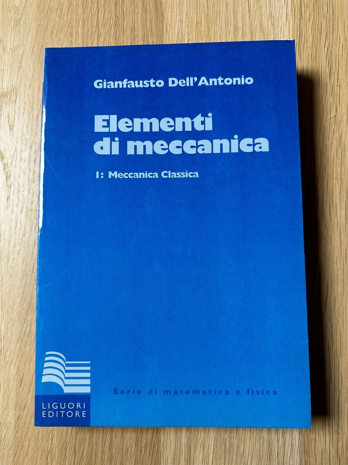 Elementi di meccanica. Vol. 1 - Meccanica classica - Dell'Antonio -  Liguori