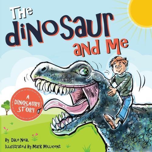 Dale Neal The Dinosaur and Me (Tascabile)