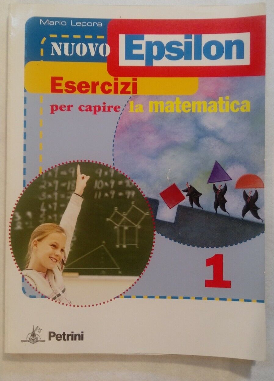 NUOVO EPSILON volume 1, Esercizi per capire la matematica, M.Lepora, Petrini