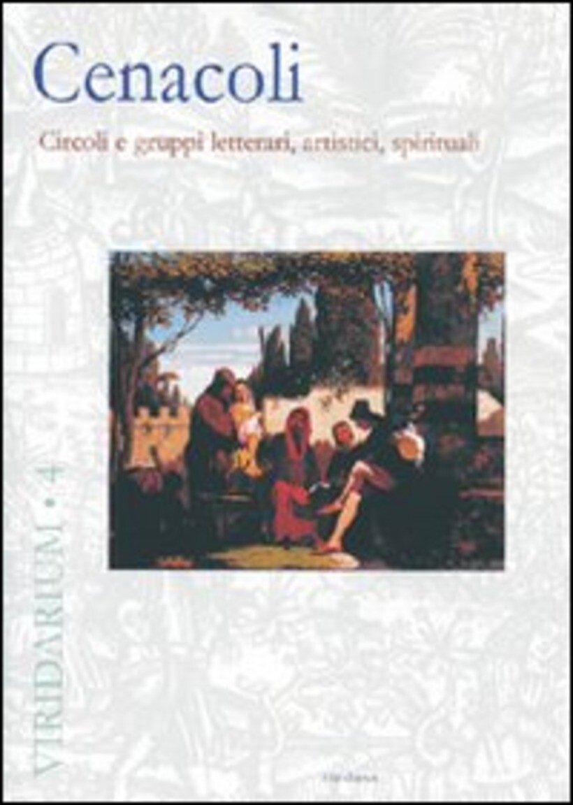 CENACOLI. CIRCOLI E GRUPPI LETTERARI, ARTISTICI, SPIRITUALI. EDIZ. ILLUSTRATA -