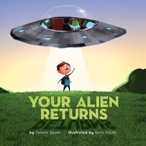 Tammi Sauer Your Alien Returns (Tascabile)