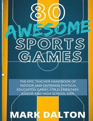 Mark Dalton 80 Awesome Sports Games (Tascabile)