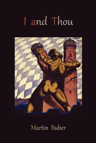 Martin Buber I and Thou (Tascabile)