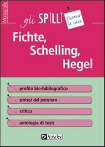 Fichte, Schelling, Hegel - Granata Giovanni