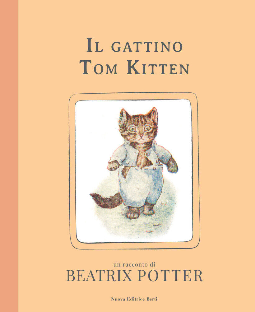GATTINO TOM KITTEN. EDIZ. ILLUSTRATA (IL) - POTTER BEATRIX 9788873646785
