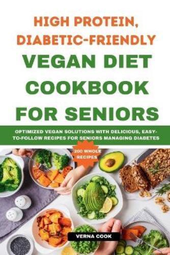 Verna Cook High Protein, Diabetic-Friendly Vegan Diet Cookbook For S (Tascabile)